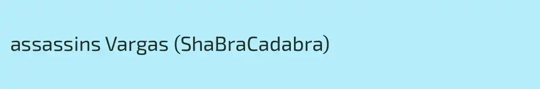 assassins Vargas (ShaBraCadabra)